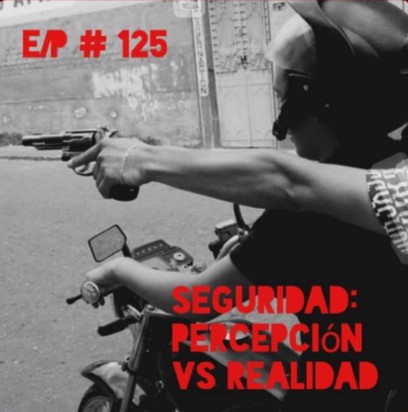 En Clave Podcast #125 Seguridad: percepción Vs realidad